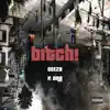 CeeZo - BITCH! (feat. P’Dro) - Single